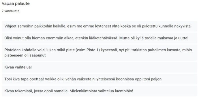 7 vastausta Muutamia kehittämisideoita jatkoa ajatellen Lisäksi 3 positiivista ja oppimisen mielekkyyteen liittyvää palautetta.