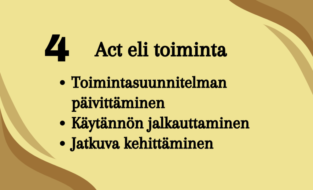 Toimintavaihe: toimintasuunnitelman päivittäminen, käytännön jalkauttaminen sekä jatkuva kehittäminen.